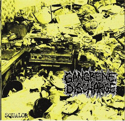 Gangrene Discharge : Squalor